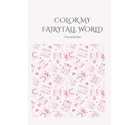 Color My Fairytale World: Coloring Booklet