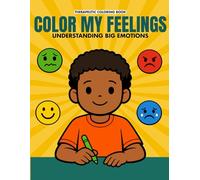 Color My Feelings: Understanding Big Emotions