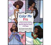 Color My Fro: A Natural Hair Coloring Book for Big Hair Lovers of All Ages