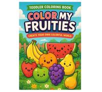Color My Fruits! Kids Coloring Book: Fun & Easy Fruit Designs for Toddlers, Preschoolers, and Kids Ages 2-8 - Boost Creativity & Fine Motor Skills