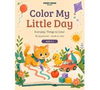 Color My Little Day: Everyday Things to Color