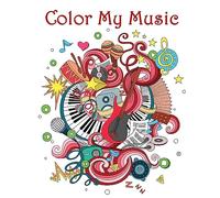Color My Music: - Mosaic Music Featuring 40 Stress Relieving Designs of Musical Instruments (music coloring book)