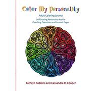 Color My Personality: Adult Coloring Journal with Self Scoring Personality Profile, Coaching Questions and Journal Pages
