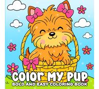 Color My Pup Bold and Easy Coloring Book: A Simple Dog Coloring Book for Relaxation and Creativity (Creative Minds and Bold Lines series)