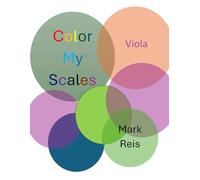 Color My Scales Viola Edition: Scales for Beginning Violists