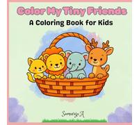 Color My Tiny Friends: A Coloring Book for Kids