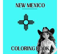 Color New Mexico: A Fun Coloring Adventure for Kids: Featuring Native Animals, Plants, and Culture - Illustrated by Sandoval County’s Rodeo Queen 2025