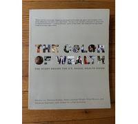 COLOR OF WEALTH, THE : The Story Behind the U.S Racial Wealth Divide