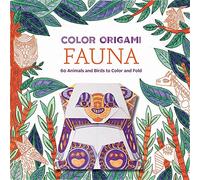 Color Origami: Fauna (Adult Coloring Book): 60 Animals and Birds to Color and Fold