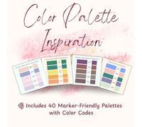 Color Palette Inspiration for Artists and Colorists: 40 Themed Color Combos with Marker Codes for Coloring, Journaling, Digital Art & More