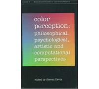 Color Perception: Philosophical, Psychological, Artistic and Computational Perspectives: No.9 (Vancouver Studies in Cognitive Science))
