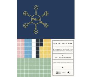Color Problems: A Practical Manual for the Lay Student of Color by Emily Noyes V