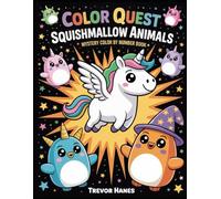 Color Quest Squishmallow Animals Color by Number Book: Discover 65 Original Squishmallow Characters in Hexagon Mosaic Designs A Relaxing Color by ... (Color Edition) (WonderWhirl Chronicles)