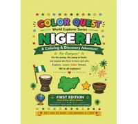 Color Quest World Explorer Series: Nigeria (Volume 1, Edition 1): 8.5x11 inch Educational Coloring Book with 20 Coloring Pages, Fun Facts, Quiz, Answer Key & Certificate of Completion