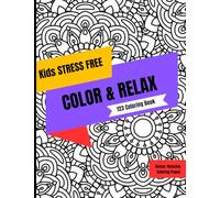 Color & Relax 123 Book: A Fair & Relaxing 123 Coloring Book for Kids. Stress Free Coloring Through Creativity.