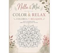 Color & Relax | colorea y relájate: Nella & Moi Collection | Bilingual Mandala Coloring Book for Adults | Libro Bilingüe de Mándalas para Colorear