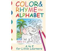 Color & Rhyme the Alphabet: A to Z for Little Learners (Creative ABC Coloring Books)