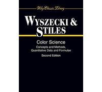 Color Science: Concepts and Methods, Quantitative Data and Formulae: 40 (Wiley Series in Pure and Applied Optics)