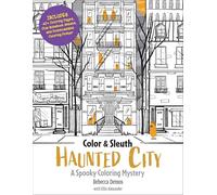 Color & Sleuth: Haunted City: A Spooky Coloring Mystery - Includes 40+ Coloring Pages, Clue Notebook Sheets, and Downloadable Coloring Poster