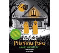 Color & Sleuth: Phantom Farm: A Spooky Coloring Mystery - Includes 40+ Coloring Pages, Clue Notebook Sheets, and Downloadable Coloring Poster