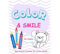 Color & Smile: Big Nature Friends for Little Hands