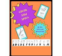 Color Spell Sign: An ASL Spelling Adventure