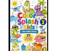 Color Splash Kids -Dino Summer Edition-: Album da Colorare