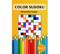 Color Sudoku: A Fresh Twist on Classic Sudoku Puzzles, Book 1