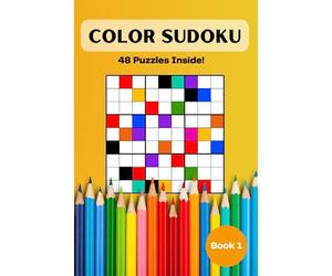 Color Sudoku: A Fresh Twist on Classic Sudoku Puzzles, Book 1