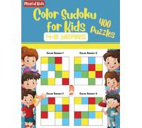 Color Sudoku Book for Kids 4-8 Years: 400 Puzzles With Colors Replacing Numbers. A Great way to Introduce Kids to Sudoku (Playful Kids Fun and Educational Activity Book Series for Kids 4-8 Years)