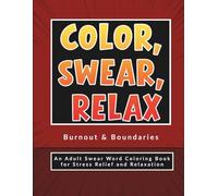 Color, Swear, Relax: Burnout & Boundaries