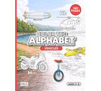 Color the Alphabet: Vehicles: ABC Coloring Book for Toddlers and Kids Ages 3-6 with 26 Large Print Poster-Style Letter Pages for Learning & Wall Decor