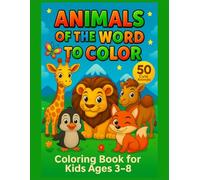 Color the Animals of the World - Fun and Easy Coloring Book: A delightful coloring adventure with animals from all over the world - for kids aged 3 to 8