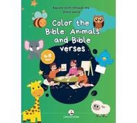 Color the Bible: Animals and Bible Verses: Christian coloring book for children (4-8 years) with 65 illustrations of Bible stories, including animals, and related biblical references