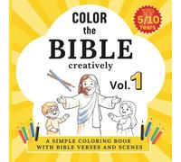 Color the bible creatively vol.1: simple coloring book with bible verses and scenes