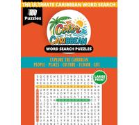 Color the Caribbean THE ULTIMATE CARIBBEAN WORD SEARCH PUZZLE BOOK: 100 Caribbean-Themed Word Search Puzzles Featuring Culture, Nature, Food, People and Island Life