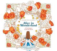 Color the Classics: Alice in Wonderland: A Curiouser Coloring Book