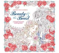 Color the Classics: Beauty and the Beast: A Deeply Romantic Coloring Book
