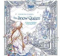 Color the Classics: The Snow Queen: A Frozen Fantasy Coloring Book