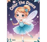 Color the Dance: Where every step paints a dream