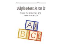 Color the drawings and trace the words: Alphabet A to Z