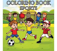 Color the Game: A Sports Adventure: Explore the world of sports through color and imagination.
