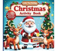 Color the Holidays - Christmas Activity Book: Make Christmas extra magical with a fun and engaging holiday activity book with dot-to-dot, maze, spot ... creativity, counting, and problem-solving.