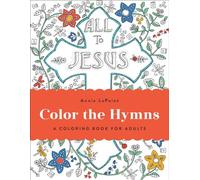 Color the Hymns: A Coloring Book for Adults