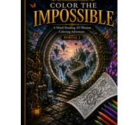 Color The Impossible: A Mind-Bending 3D Illusion Coloring Adventure (Aethelgard Coloring Champion Series - The Impossible Worlds)