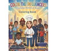 Color the Influencers:: Everyday Heroes at Work