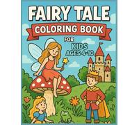 Color the Magic: Fairy Tales Coloring Book for Kids Ages 4-10