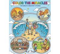 Color the Miracles: The Bible's Greatest Stories