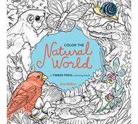 Color the Natural World: A Timber Press Coloring Book