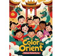 Color the Orient: Chinese Adventures for Kids